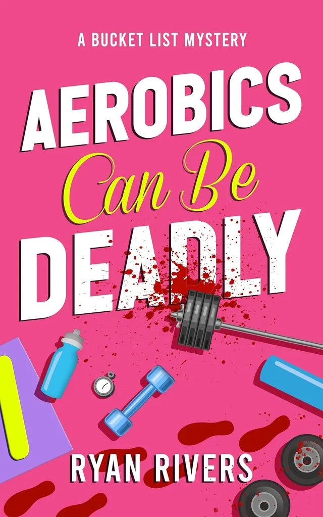Aerobics Can Be Deadly cover: a bloodied barbell, dumbbells and a water bottle on hot pink